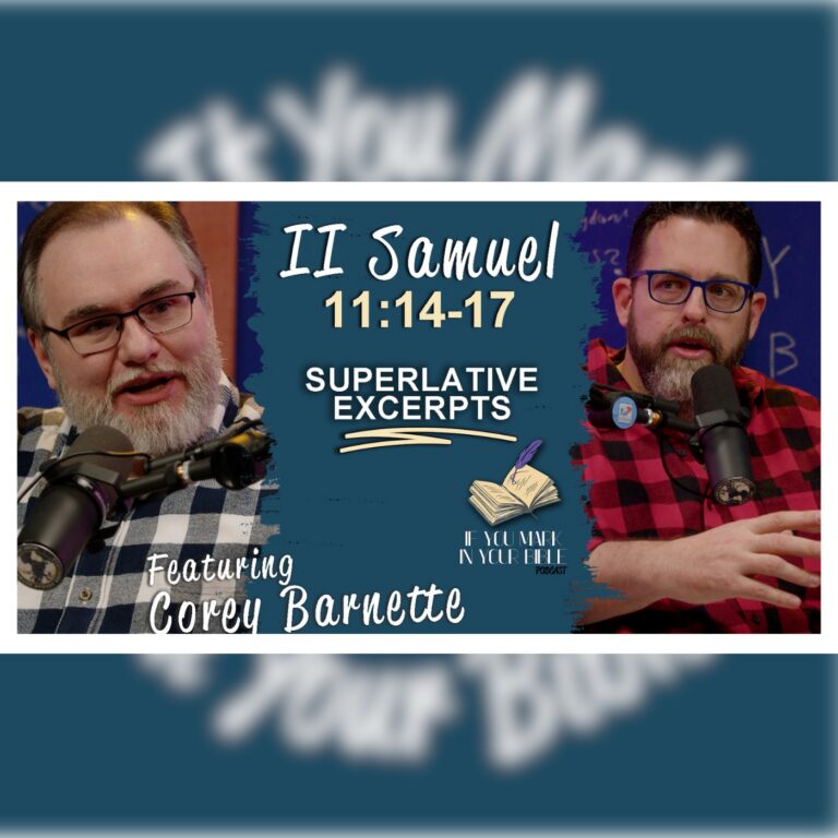 The Ugliest Excerpt – 2 Samuel 11:14-17 w/ Corey Barnette