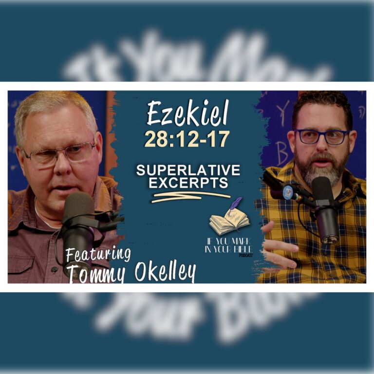 The Most Beautiful Excerpt – Ezekiel 28:12-17 w/Tommy O’Kelley