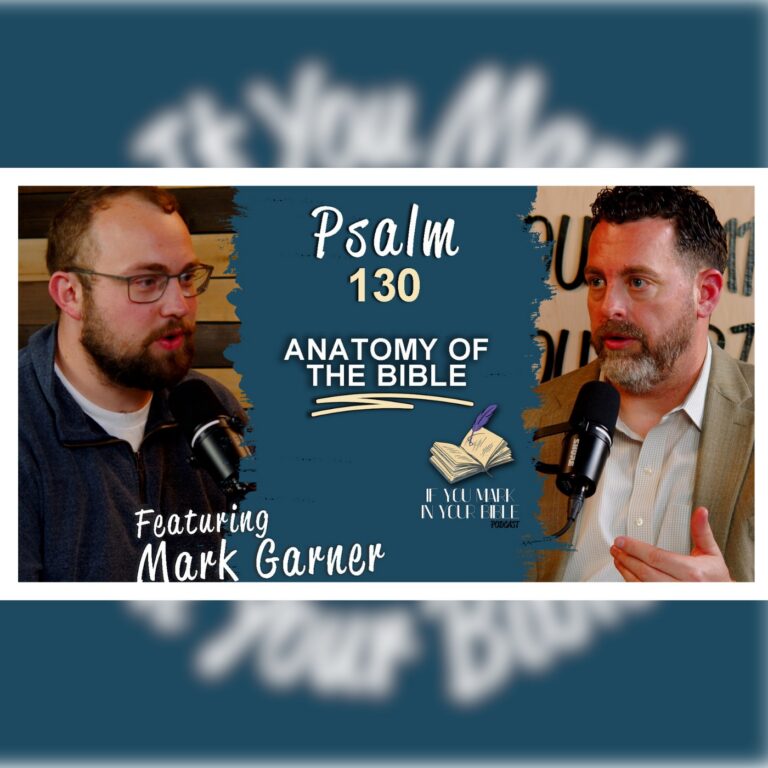 The Attentive Ears of the LORD – Psalm 130 w/Mark Garner